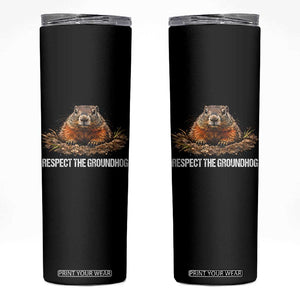 Respect The Groundhog Skinny Tumbler Funny Woodchuck TS10 Black Print Your Wear