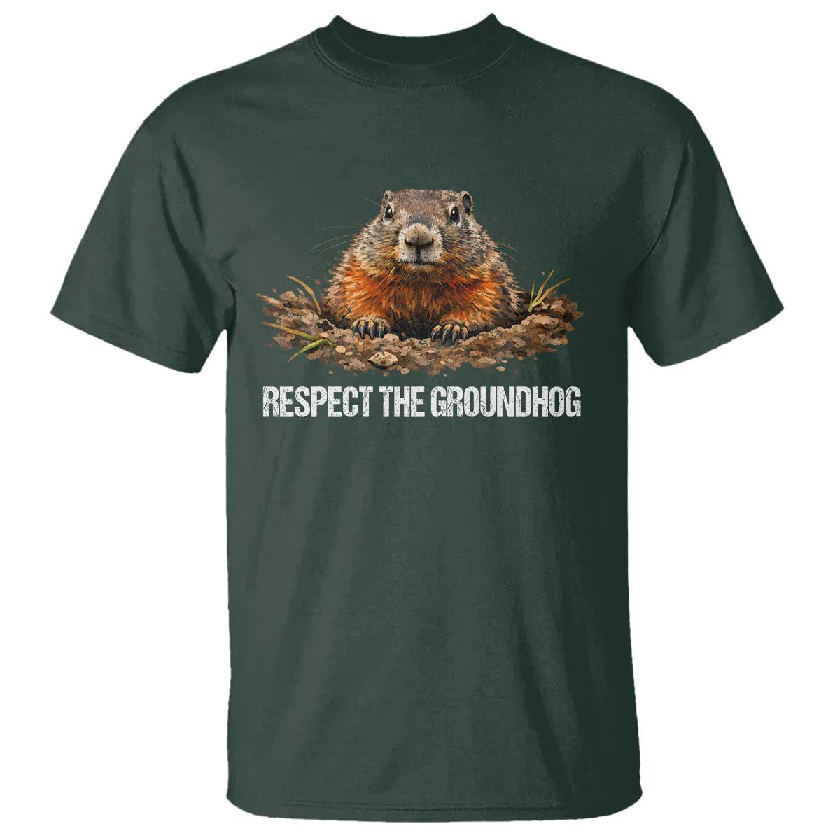 Respect The Groundhog T Shirt Funny Woodchuck TS10 Dark Forest Green Print Your Wear