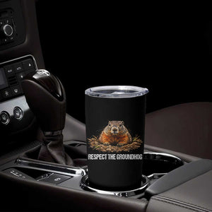 Respect The Groundhog Tumbler Cup Funny Woodchuck TS10 Print Your Wear