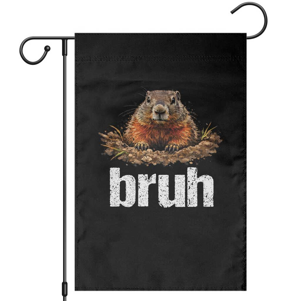 Funny Groundhog Garden Flag Ground Hog Meme Lover Bruh Groundhog Day TS10 Black Print Your Wear