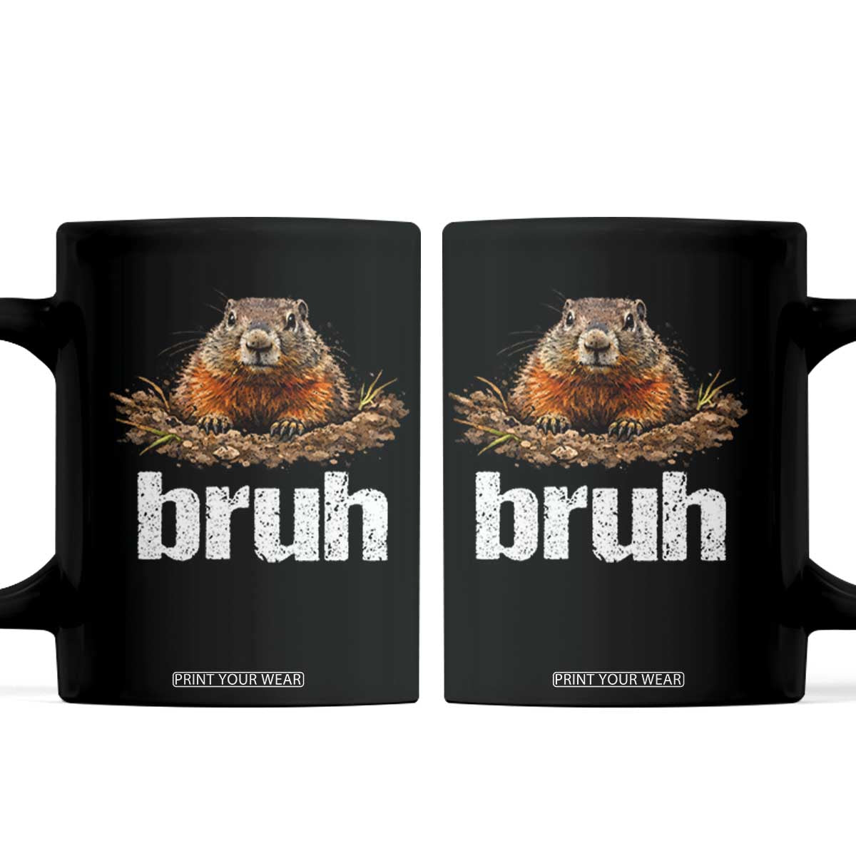 Funny Groundhog Coffee Mug Ground Hog Meme Lover Bruh Groundhog Day TS10 Black Print Your Wear