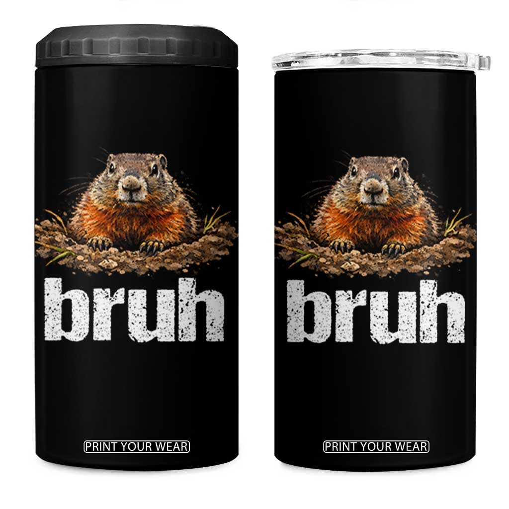 Funny Groundhog 4 in 1 Can Cooler Tumbler Ground Hog Meme Lover Bruh Groundhog Day TS10 One Size: 16 oz Black Print Your Wear