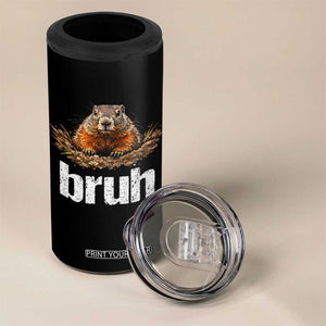Funny Groundhog 4 in 1 Can Cooler Tumbler Ground Hog Meme Lover Bruh Groundhog Day TS10 Print Your Wear