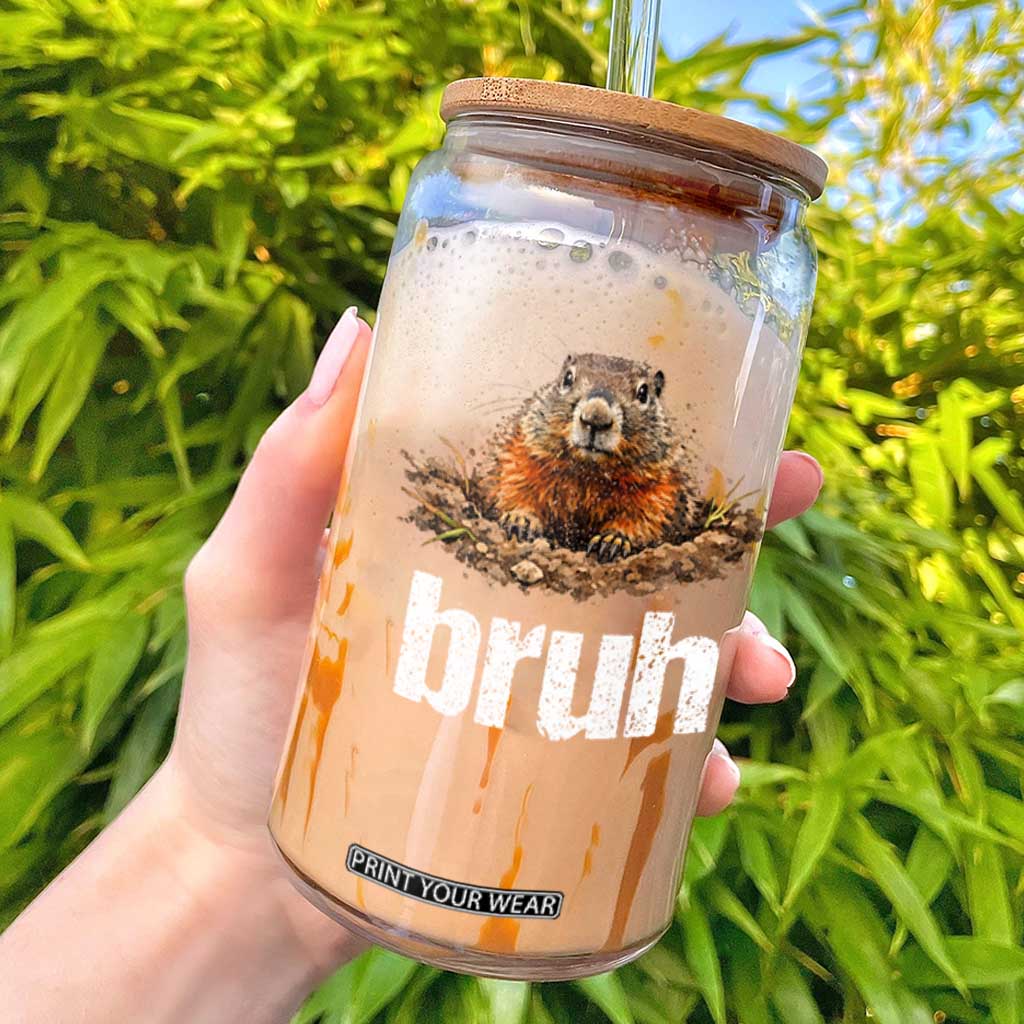 Funny Groundhog Glass Can Ground Hog Meme Lover Bruh Groundhog Day TS10 Black Print Your Wear