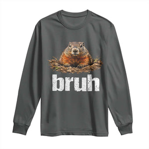 Funny Groundhog Long Sleeve Shirt Ground Hog Meme Lover Bruh Groundhog Day TS10 Dark Heather Print Your Wear