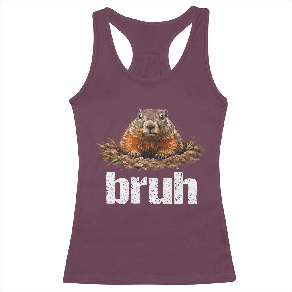Funny Groundhog Racerback Tank Top Ground Hog Meme Lover Bruh Groundhog Day TS10 Maroon Print Your Wear
