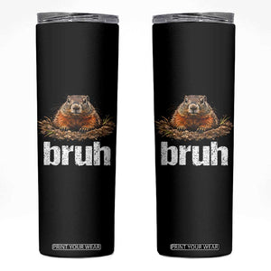 Funny Groundhog Skinny Tumbler Ground Hog Meme Lover Bruh Groundhog Day TS10 Black Print Your Wear