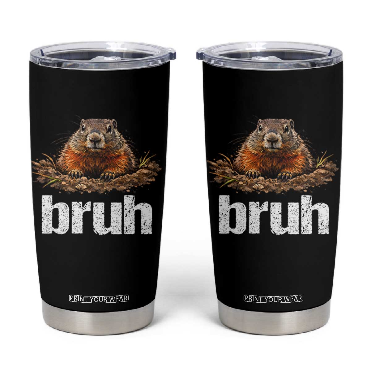 Funny Groundhog Tumbler Cup Ground Hog Meme Lover Bruh Groundhog Day TS10 Black Print Your Wear