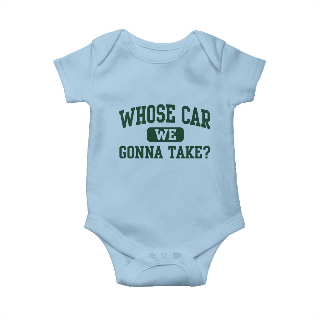 Whose Car We Gonna Take Meme Baby Onesie TS10 Light Blue Print Your Wear