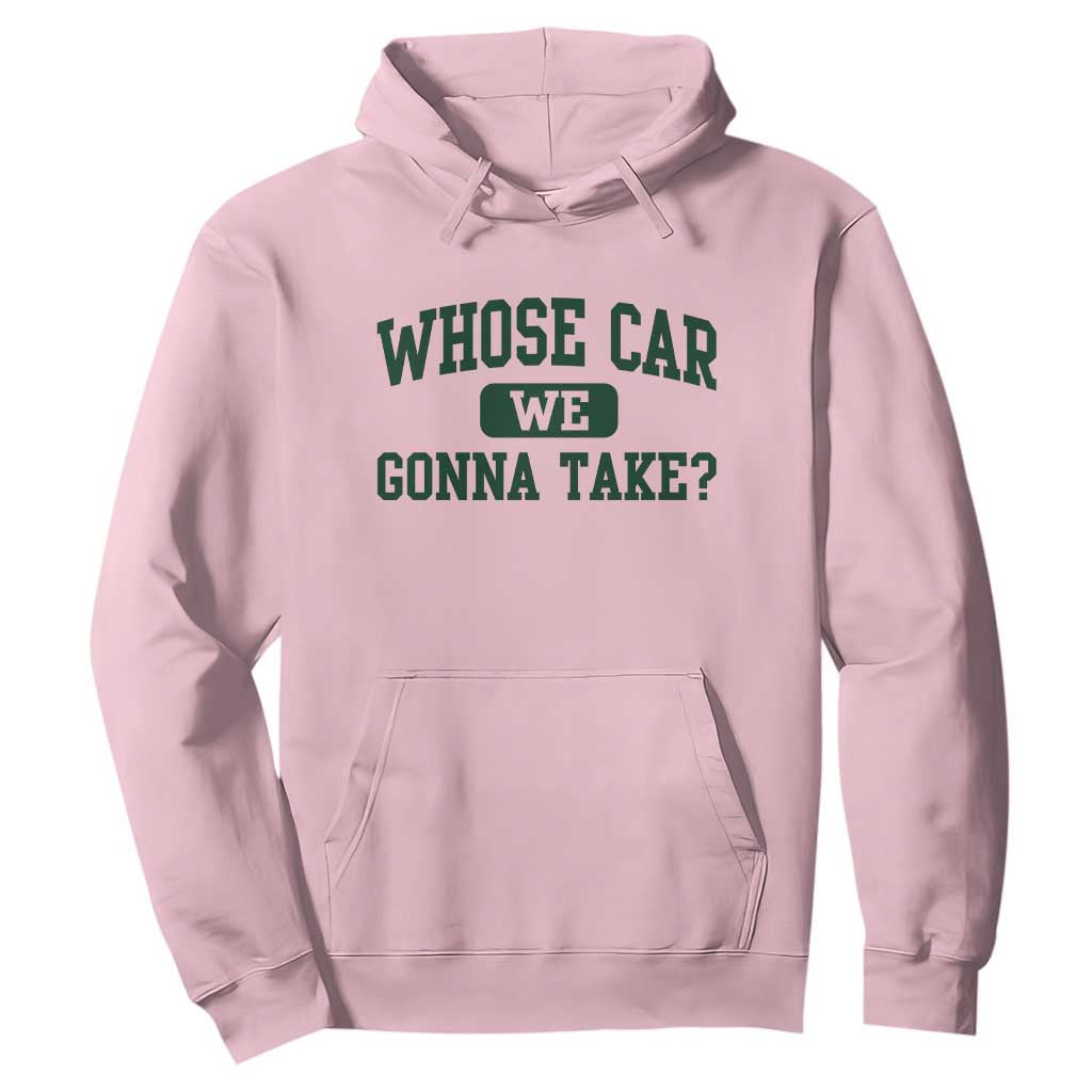 Whose Car We Gonna Take Meme Hoodie TS10 Light Pink Print Your Wear