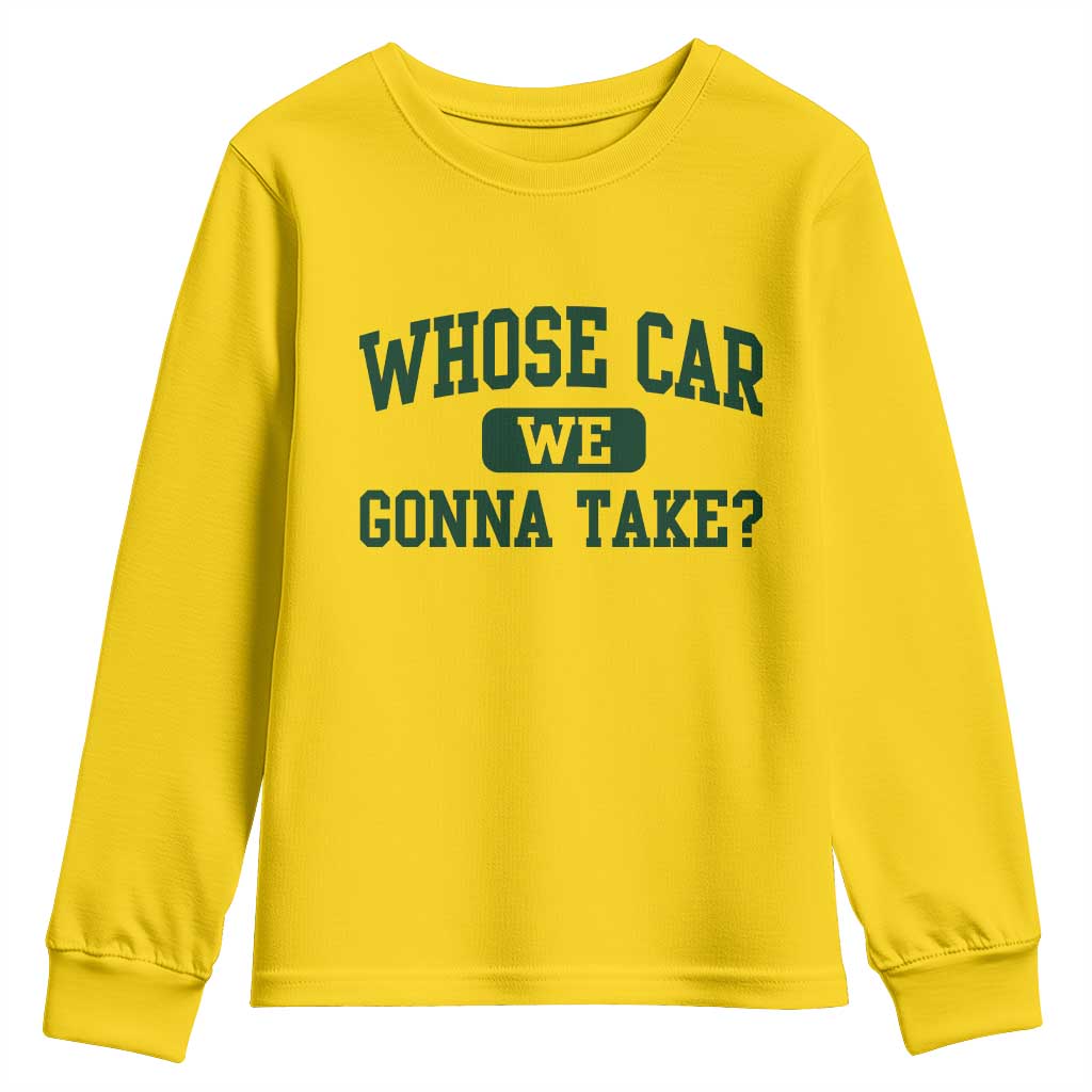 Whose Car We Gonna Take Meme Youth Sweatshirt TS10 Daisy Print Your Wear