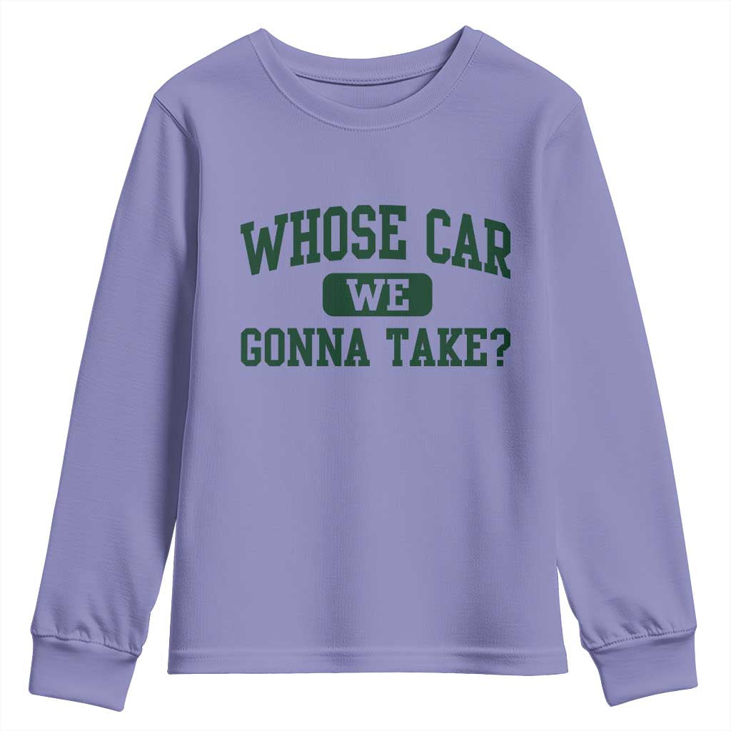 Whose Car We Gonna Take Meme Youth Sweatshirt TS10 Violet Print Your Wear
