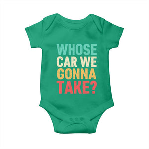 Whose Car We Gonna Take Meme Retro Baby Onesie TS10 Irish Green Print Your Wear
