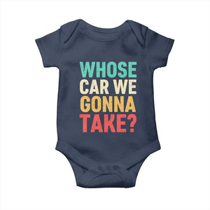 Whose Car We Gonna Take Meme Retro Baby Onesie TS10 Navy Print Your Wear