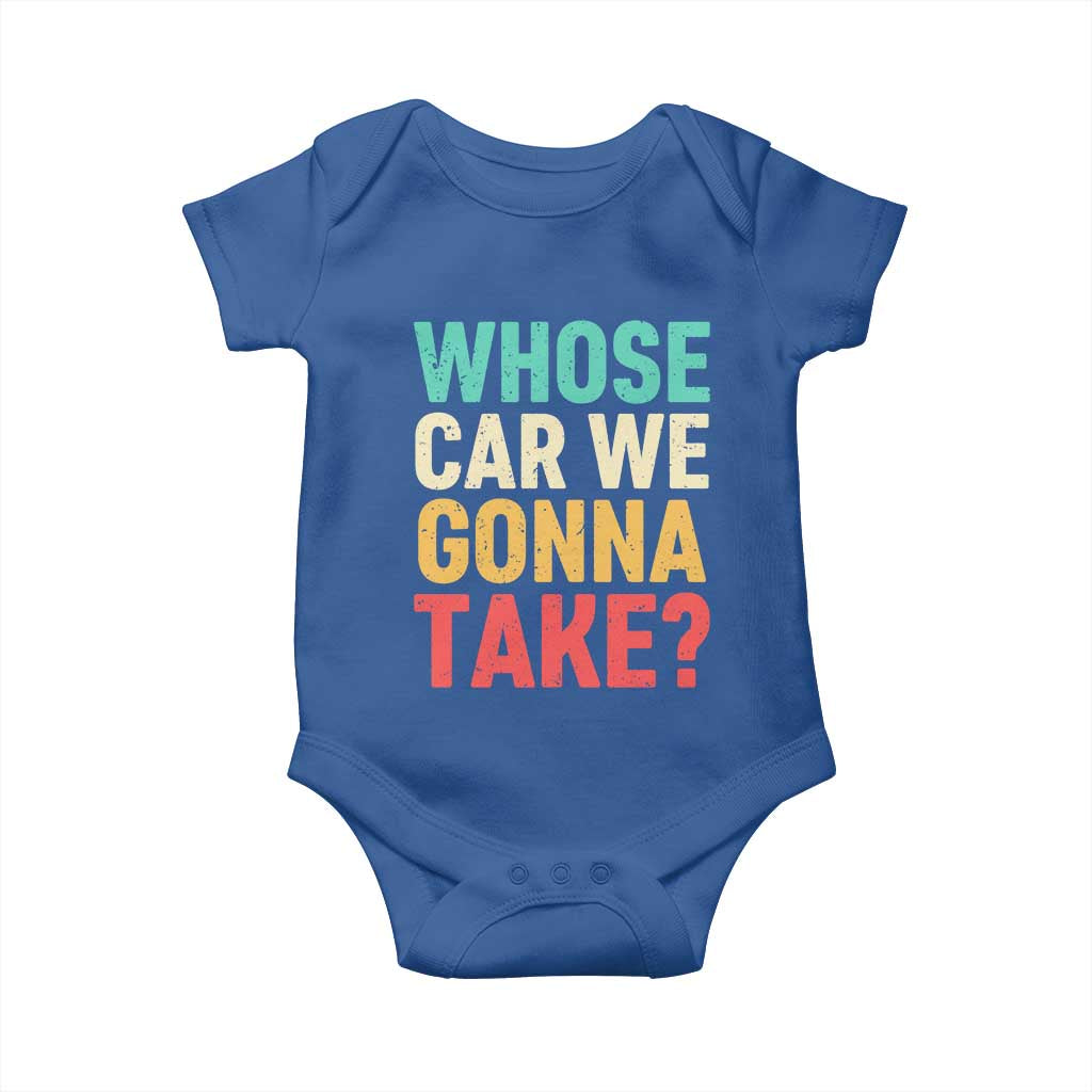 Whose Car We Gonna Take Meme Retro Baby Onesie TS10 Royal Blue Print Your Wear
