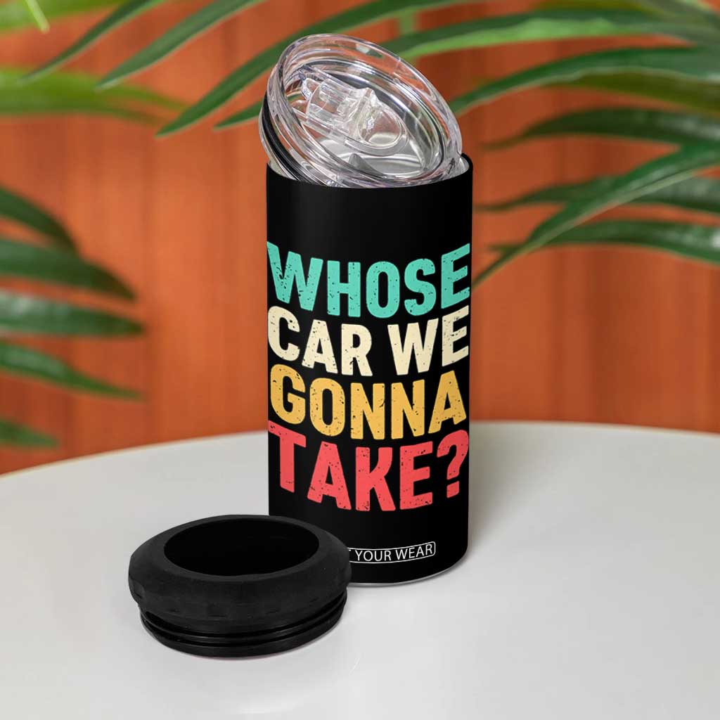 Whose Car We Gonna Take Meme Retro 4 in 1 Can Cooler Tumbler TS10 Print Your Wear