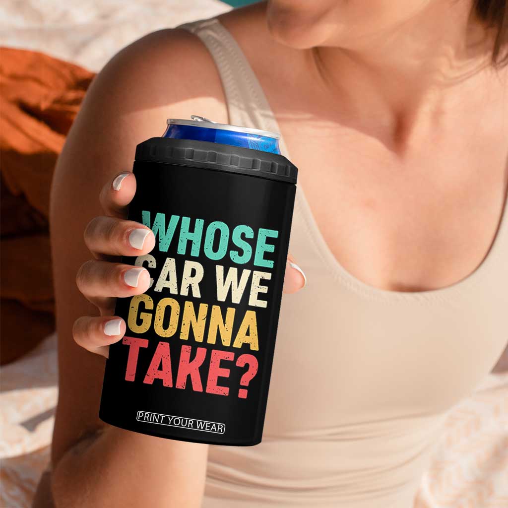 Whose Car We Gonna Take Meme Retro 4 in 1 Can Cooler Tumbler TS10 Print Your Wear
