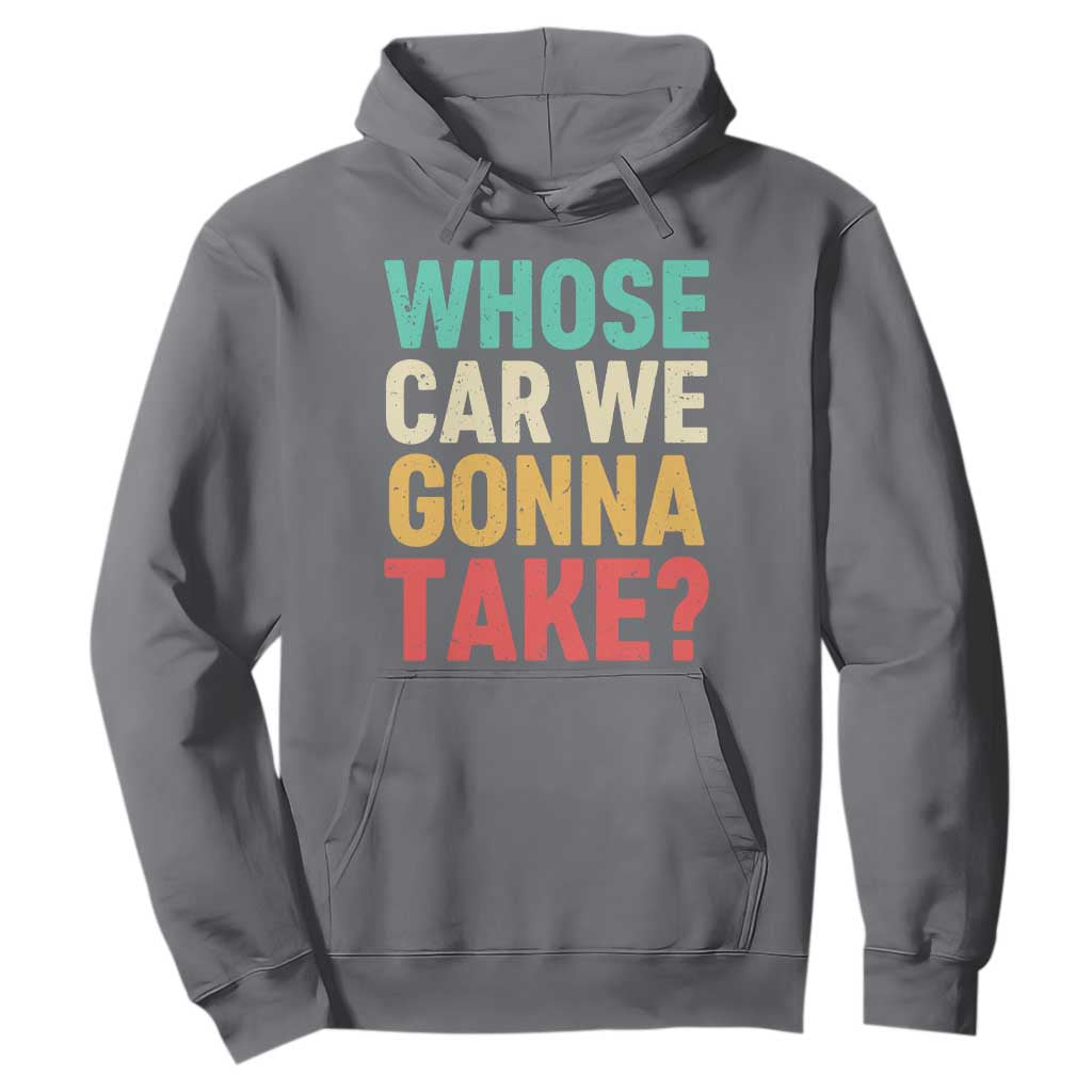Whose Car We Gonna Take Meme Retro Hoodie TS10 Charcoal Print Your Wear
