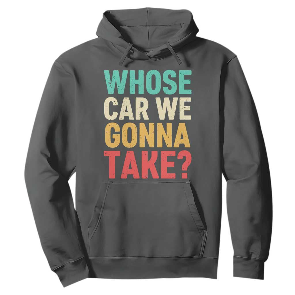 Whose Car We Gonna Take Meme Retro Hoodie TS10 Dark Heather Print Your Wear