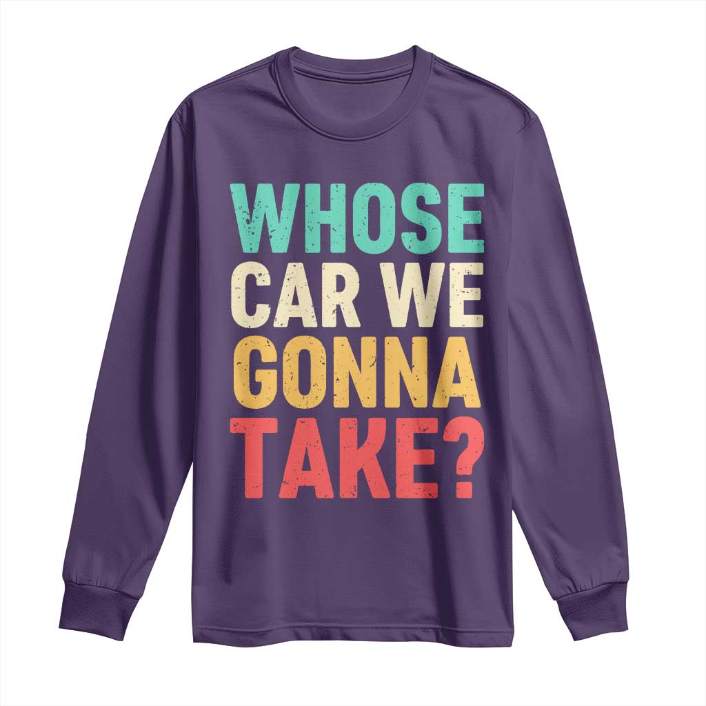 Whose Car We Gonna Take Meme Retro Long Sleeve Shirt TS10 Purple Print Your Wear