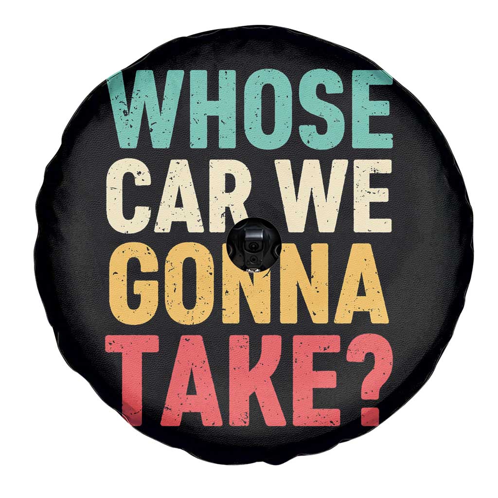 Whose Car We Gonna Take Meme Retro Spare Tire Cover TS10 Print Your Wear