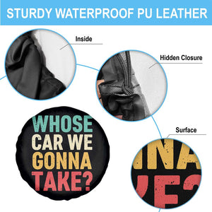 Whose Car We Gonna Take Meme Retro Spare Tire Cover TS10 Print Your Wear