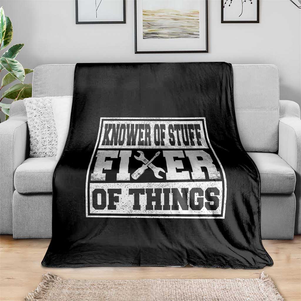 Knower Of Stuff Fixer Of Things Throw Blanket Funny Handyman Dad Husband Fathers Day Gift TS10 Print Your Wear