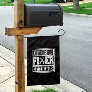 Knower Of Stuff Fixer Of Things Garden Flag Funny Handyman Dad Husband Fathers Day Gift TS10 Print Your Wear