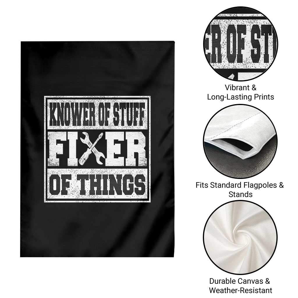 Knower Of Stuff Fixer Of Things Garden Flag Funny Handyman Dad Husband Fathers Day Gift TS10 Print Your Wear