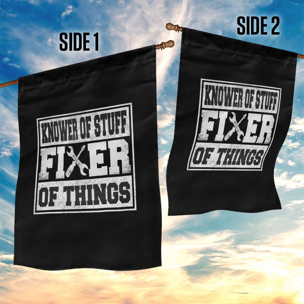 Knower Of Stuff Fixer Of Things Garden Flag Funny Handyman Dad Husband Fathers Day Gift TS10 Print Your Wear