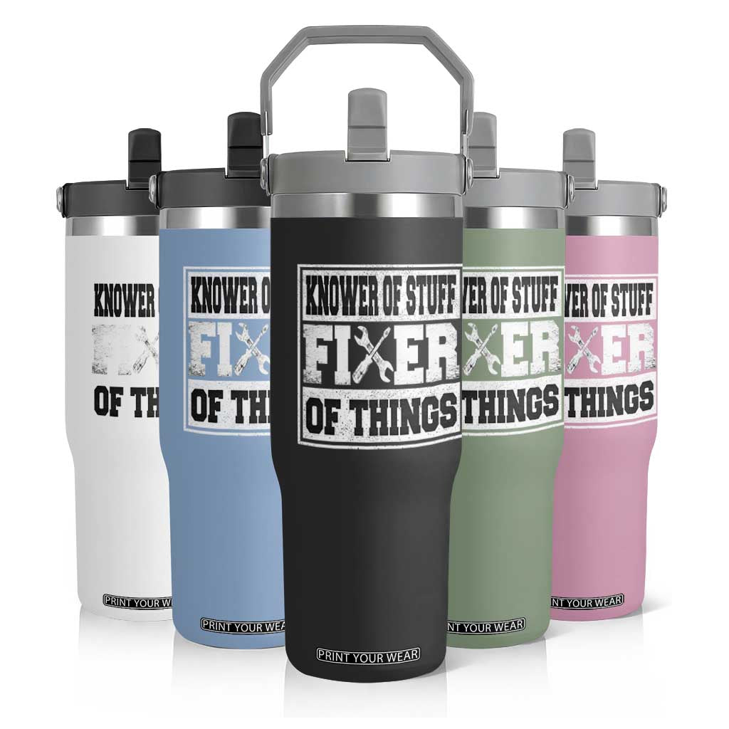 Knower Of Stuff Fixer Of Things Flip Straw Tumbler Funny Handyman Dad Husband Fathers Day Gift TS10 Print Your Wear