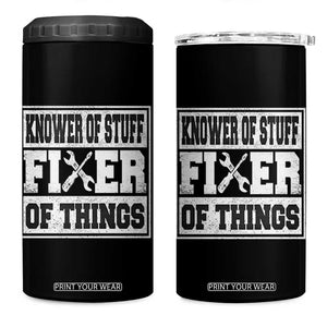 Knower Of Stuff Fixer Of Things 4 in 1 Can Cooler Tumbler Funny Handyman Dad Husband Fathers Day Gift TS10 One Size: 16 oz Black Print Your Wear