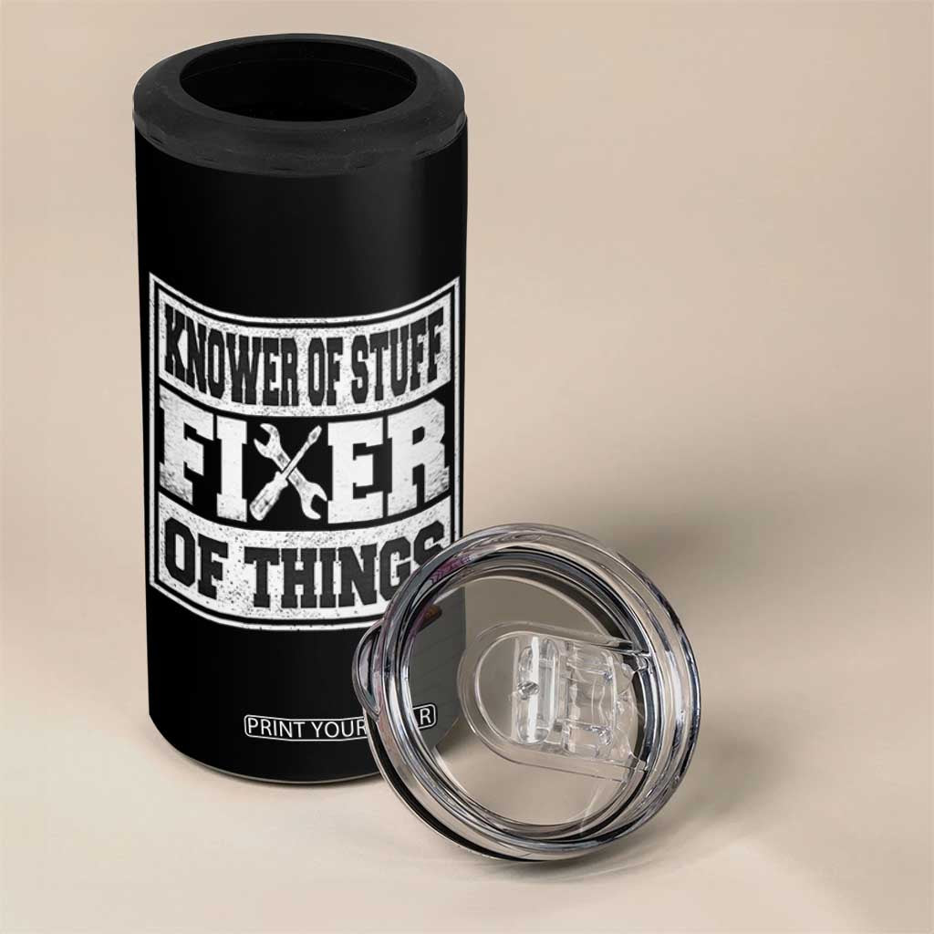 Knower Of Stuff Fixer Of Things 4 in 1 Can Cooler Tumbler Funny Handyman Dad Husband Fathers Day Gift TS10 Print Your Wear