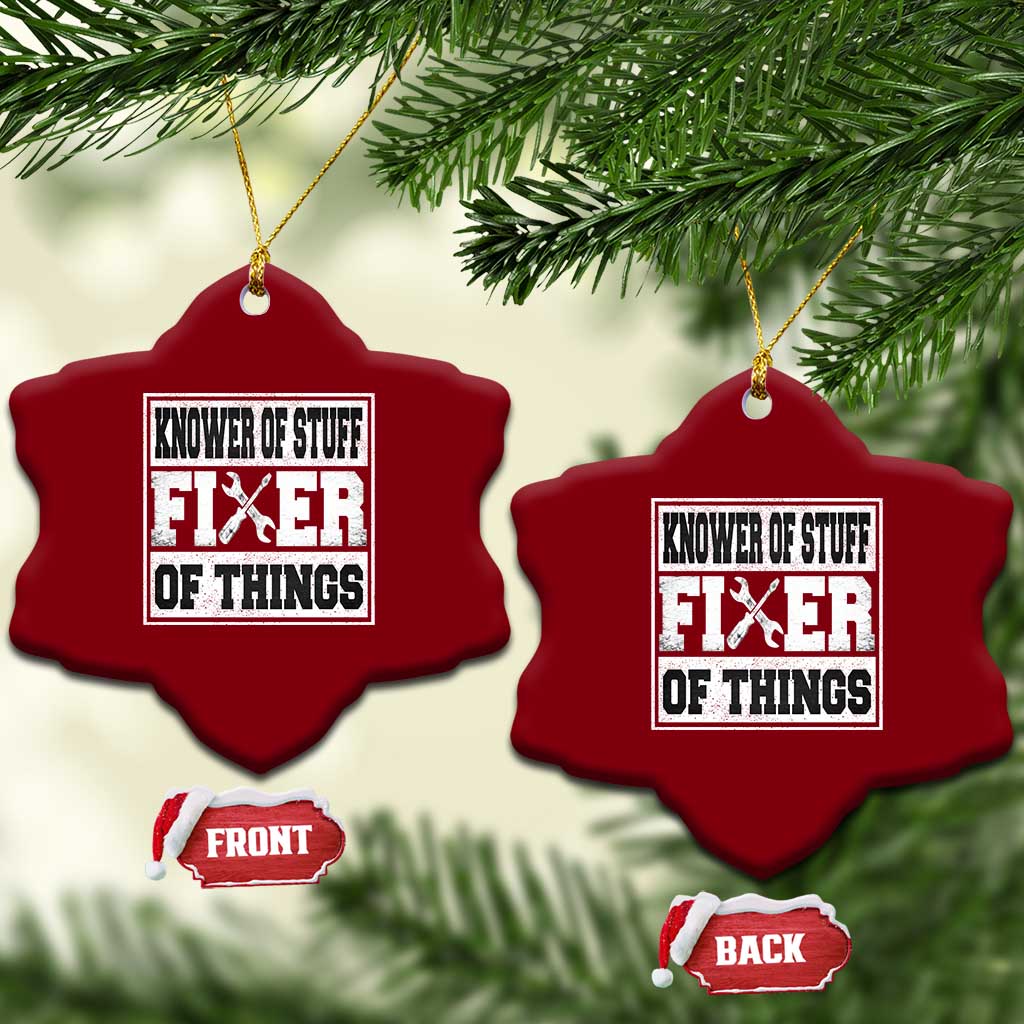 Knower Of Stuff Fixer Of Things Ceramic Ornament Funny Handyman Dad Husband Fathers Day Gift TS10 Print Your Wear