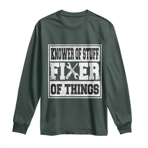 Knower Of Stuff Fixer Of Things Long Sleeve Shirt Funny Handyman Dad Husband Fathers Day Gift TS10 Dark Forest Green Print Your Wear
