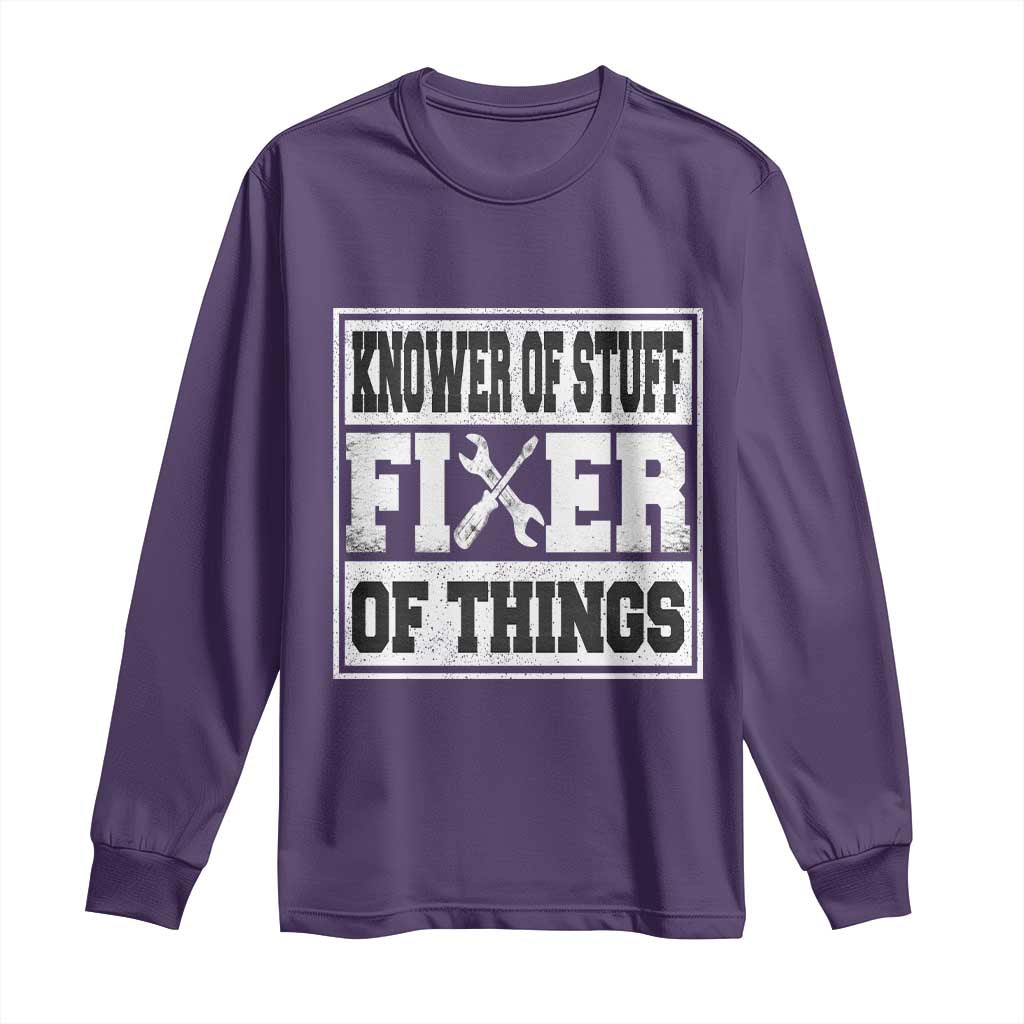 Knower Of Stuff Fixer Of Things Long Sleeve Shirt Funny Handyman Dad Husband Fathers Day Gift TS10 Purple Print Your Wear