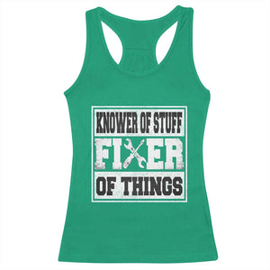 Knower Of Stuff Fixer Of Things Racerback Tank Top Funny Handyman Dad Husband Fathers Day Gift TS10 Irish Green Print Your Wear