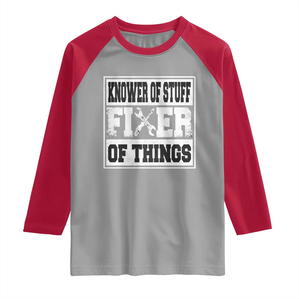 Knower Of Stuff Fixer Of Things Raglan Shirt Funny Handyman Dad Husband Fathers Day Gift TS10 Sport Gray Red Print Your Wear