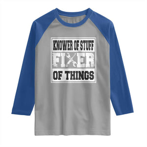 Knower Of Stuff Fixer Of Things Raglan Shirt Funny Handyman Dad Husband Fathers Day Gift TS10 Sport Gray Royal Print Your Wear