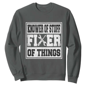 Knower Of Stuff Fixer Of Things Sweatshirt Funny Handyman Dad Husband Fathers Day Gift TS10 Dark Heather Print Your Wear