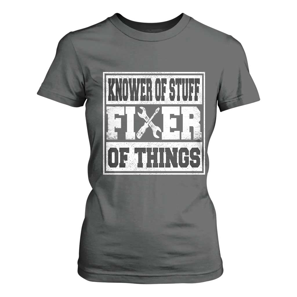 Knower Of Stuff Fixer Of Things T Shirt For Women Funny Handyman Dad Husband Fathers Day Gift TS10 Dark Heather Print Your Wear
