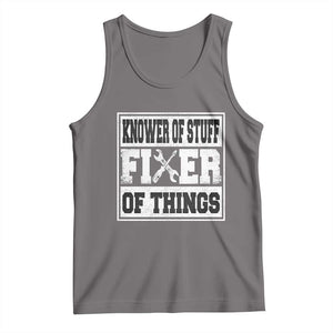 Knower Of Stuff Fixer Of Things Tank Top Funny Handyman Dad Husband Fathers Day Gift TS10 Deep Heather Print Your Wear