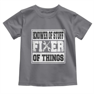 Knower Of Stuff Fixer Of Things Toddler T Shirt Funny Handyman Dad Husband Fathers Day Gift TS10 Charcoal Print Your Wear