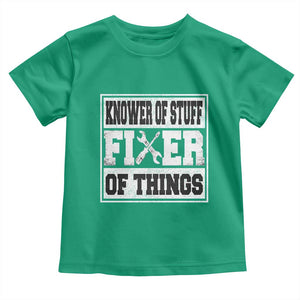 Knower Of Stuff Fixer Of Things Toddler T Shirt Funny Handyman Dad Husband Fathers Day Gift TS10 Irish Green Print Your Wear