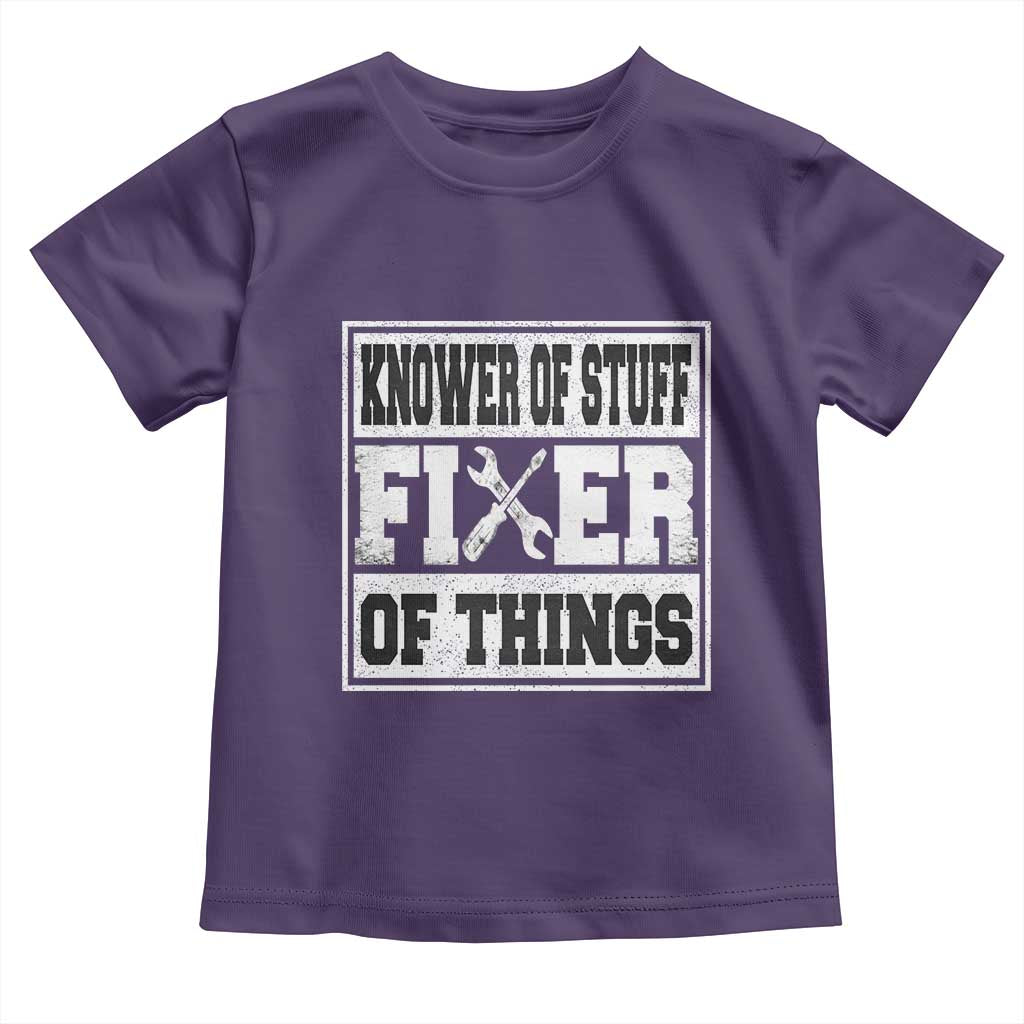 Knower Of Stuff Fixer Of Things Toddler T Shirt Funny Handyman Dad Husband Fathers Day Gift TS10 Purple Print Your Wear