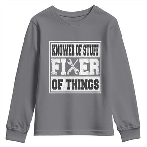 Knower Of Stuff Fixer Of Things Youth Sweatshirt Funny Handyman Dad Husband Fathers Day Gift TS10 Charcoal Print Your Wear