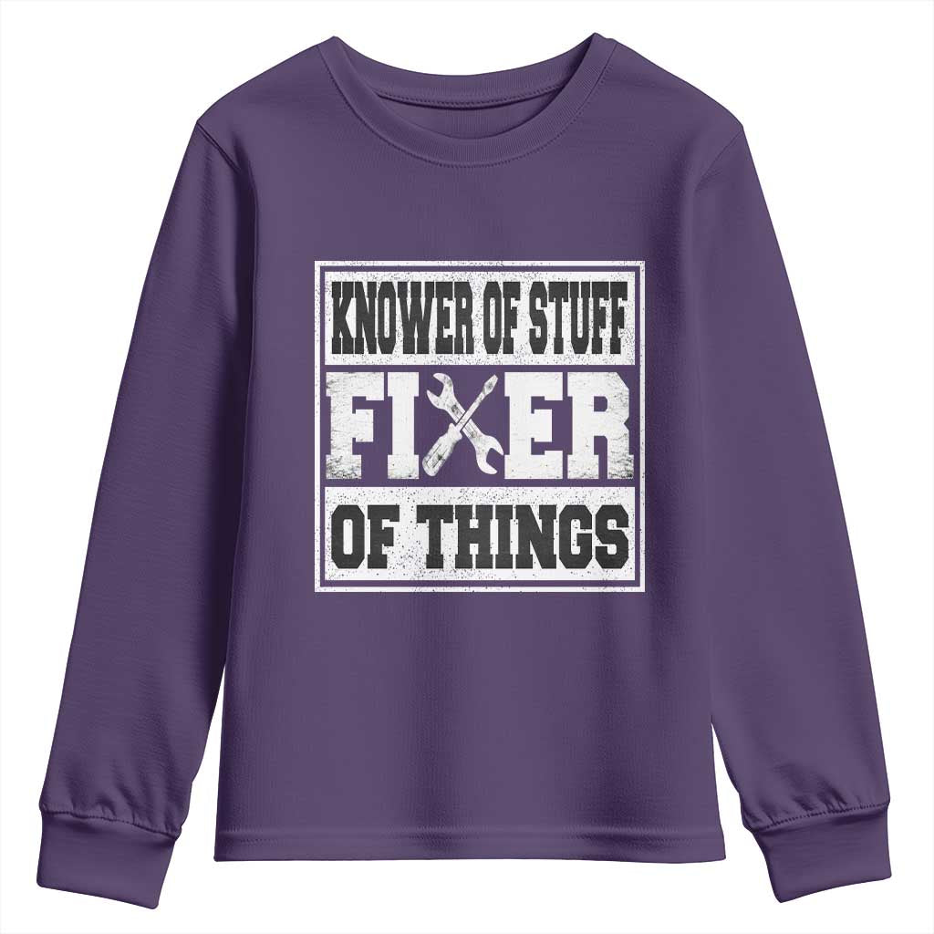 Knower Of Stuff Fixer Of Things Youth Sweatshirt Funny Handyman Dad Husband Fathers Day Gift TS10 Purple Print Your Wear