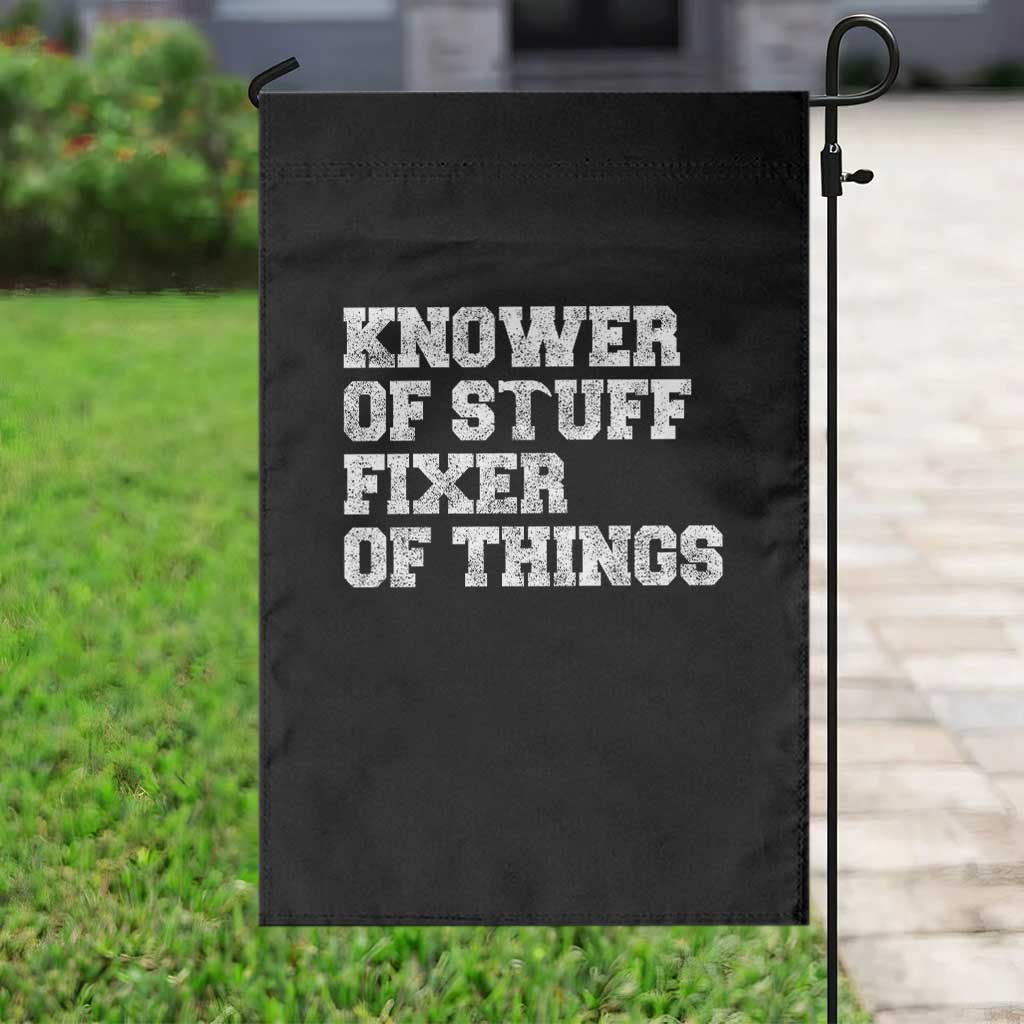 Funny Knower Of Stuff Fixer Of Things Garden Flag Mechanic Engineer Garage TS10 Print Your Wear