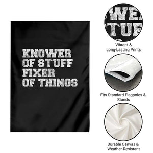 Funny Knower Of Stuff Fixer Of Things Garden Flag Mechanic Engineer Garage TS10 Print Your Wear