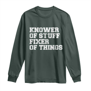 Funny Knower Of Stuff Fixer Of Things Long Sleeve Shirt Mechanic Engineer Garage TS10 Dark Forest Green Print Your Wear